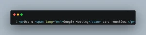 Print do VSCode com exemplo de uso do idioma em partes. A palavra Google Meeting está dentro de uma tag span com o lang em inglês.