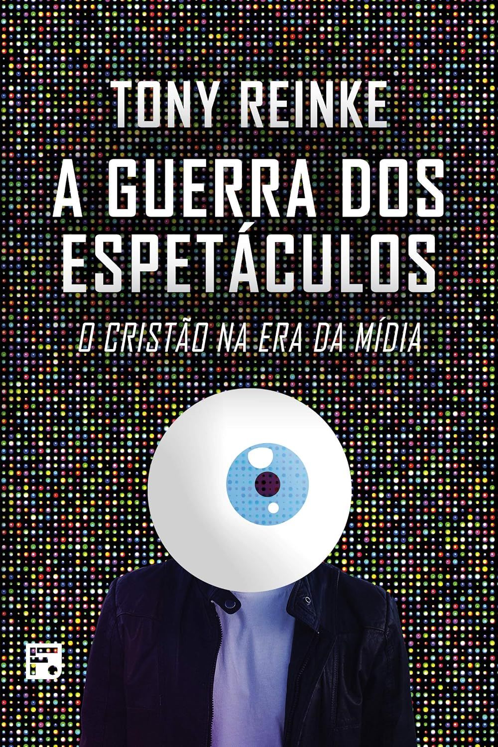 A guerra dos espetáculos: o cristão na era da mídia