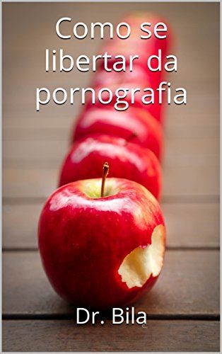 Como se libertar da pornografia