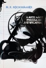 A Arte não Precisa de Justificativa